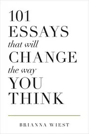 Book cover for "101 Essays That Will Change The Way You Think" by Brianna Wiest