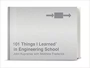 Book cover for "101 Things I Learned® in Engineering School" by John Kuprenas