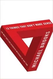 Book cover for "13 Things That Don't Make Sense" by Michael Brooks