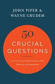 Book cover for "50 Crucial Questions" by John Piper