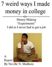Book cover for "7 weird ways I made money in college" by Neville Medhora