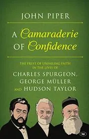 Book cover for "A Camaraderie of Confidence" by John Piper