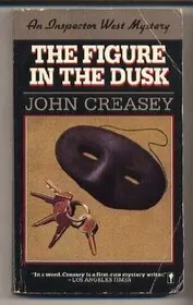 Book cover for "A Case for Inspector West / The Figure in the Dusk" by John Creasey