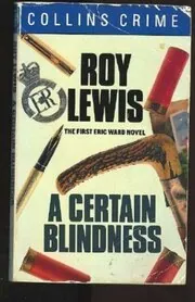 Book cover for "A Certain Blindness / The Sedleigh Hall Murder" by Roy Lewis