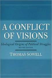 Book cover for "A Conflict of Visions" by Thomas Sowell