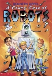 Book cover for "A Crazy Case Of Robots / A Bad Case Of Robots" by Kenneth Oppel