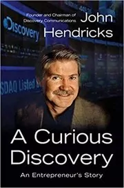Book cover for "A Curious Discovery" by John S. Hendricks