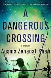 Book cover for "A Dangerous Crossing / No Place of Refuge" by Ausma Zehanat Khan