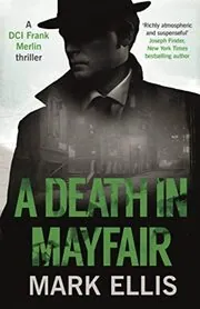Book cover for "A Death in Mayfair / Merlin Noir" by Mark Ellis