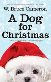 Book cover for "A Dog for Christmas / The Dogs of Christmas" by W Bruce Cameron