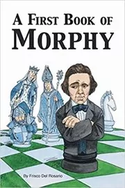 Book cover for "A First Book of Morphy" by Frisco Del Rosario