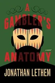 Book cover for "A Gambler's Anatomy / The Blot" by Jonathan Lethem