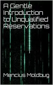 Book cover for "A Gentle Introduction to Unqualified Reservations" by Mencius Moldbug