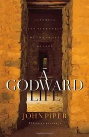 Book cover for "A Godward Life" by John Piper