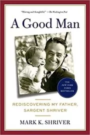 Book cover for "A Good Man" by Mark Shriver