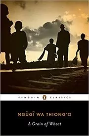 Book cover for "A Grain of Wheat" by Ngugi wa Thiong'o