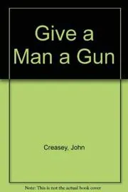 Book cover for "A Gun for Inspector West / Give a Man a Gun" by John Creasey
