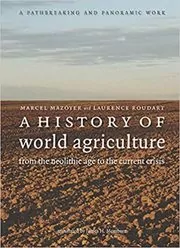 Book cover for "A History of World Agriculture" by Marcel Mazoyer