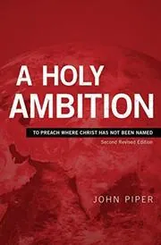 Book cover for "A Holy Ambition" by John Piper