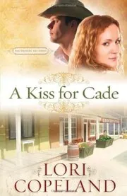 Book cover for "A Kiss for Cade / The Courtship of Cade Kolby" by Lori Copeland