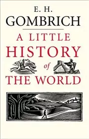 Book cover for "A Little History of the World" by E. H. Gombrich