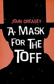 Book cover for "A Mask for the Toff / The Toff Goes Gay" by John Creasey
