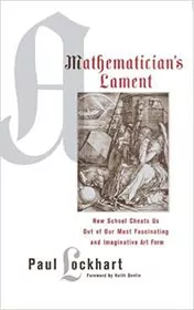 Book cover for "A Mathematician's Lament" by Paul Lockhart