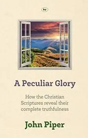 Book cover for "A Peculiar Glory" by John Piper