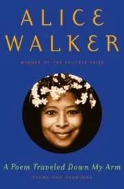 Book cover for "A Poem Traveled Down My Arm" by Alice Walker