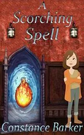 Book cover for "A Scorching Spell / The Sinister Secrets of the Enchanted Blaze" by Constance Barker