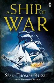 Book cover for "A Ship of War / Take, Burn or Destroy" by Sean S Thomas Russell