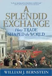 Book cover for "A Splendid Exchange" by William J. Bernstein
