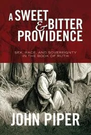 Book cover for "A Sweet and Bitter Providence" by John Piper