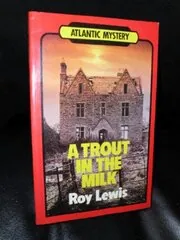 Book cover for "A Trout in the Milk / Murder in the Farmhouse" by Roy Lewis