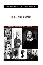 Book cover for "A True Woman/The Heart of a Woman" by Baroness Orczy