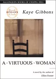 Book cover for "A Virtuous Woman" by Kaye Gibbons