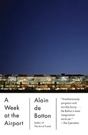 Book cover for "A Week at the Airport" by Alain de Botton