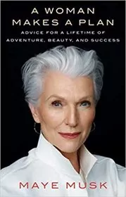 Book cover for "A Woman Makes a Plan" by Maye Musk