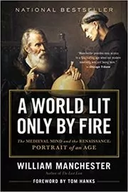 Book cover for "A World Lit Only by Fire" by William Manchester