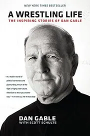 Book cover for "A Wrestling Life" by Dan Gable