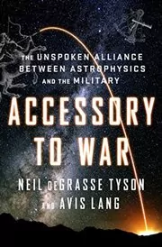 Book cover for "Accessory to War" by Neil deGrasse Tyson