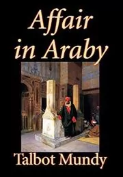 Book cover for "Affair in Araby / The King in Check" by Talbot Mundy
