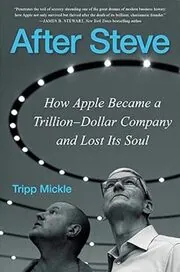 Book cover for "After Steve" by Tripp Mickle