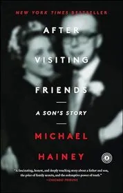 Book cover for "After Visiting Friends" by Michael Hainey