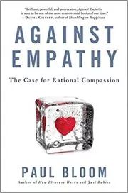 Book cover for "Against Empathy" by Paul Bloom