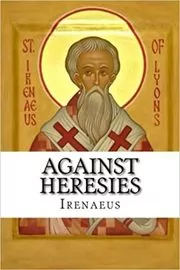 Book cover for "Against Heresies" by St. Irenaeus