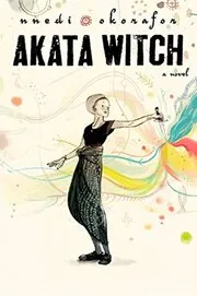 Book cover for "Akata Witch / What Sunny Saw in the Flames" by Nnedi Okorafor