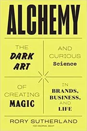 Book cover for "Alchemy" by Rory Sutherland