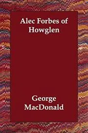 Book cover for "Alec Forbes of Howglen / The Maiden's Bequest" by George MacDonald