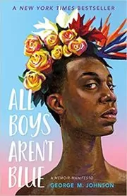 Book cover for "All Boys Aren't Blue" by George M. Johnson